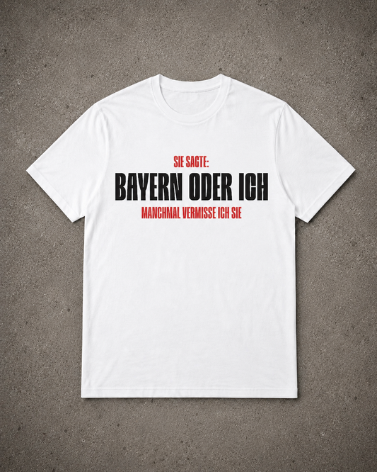 Bayern oder Ich - Premium Shirt