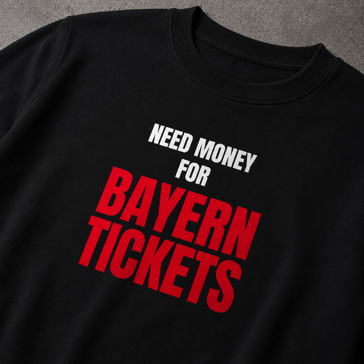 Need Money for Bayern Tickets - Premium Sweatshirt
